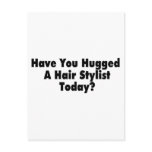 Have You Hugged A Hair Stylist Today