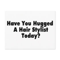 Have You Hugged A Hair Stylist Today