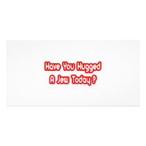 Have You Hugged A Jew Today?