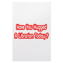 Have You Hugged A Librarian Today?