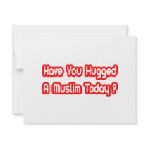 Have You Hugged A Muslim Today?