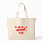 Have You Hugged An Accountant Today? Canvas Bags