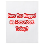 Have You Hugged An Accountant Today? flyers