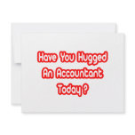 Have You Hugged An Accountant Today? invitations