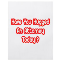 Have You Hugged An Attorney Today?