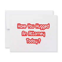 Have You Hugged An Attorney Today?