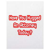 Have You Hugged An Attorney Today?
