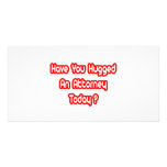 Have You Hugged An Attorney Today? Photo Cards