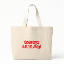 Have You Hugged An Electrician Today? Canvas Bags