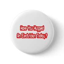 Have You Hugged An Electrician Today?