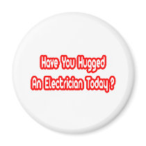 Have You Hugged An Electrician Today?