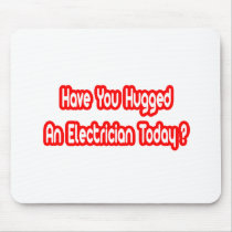 Have You Hugged An Electrician Today?