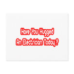 Have You Hugged An Electrician Today? postcards