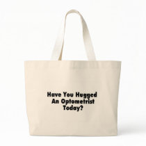 Have You Hugged An Optometrist Today Canvas Bags