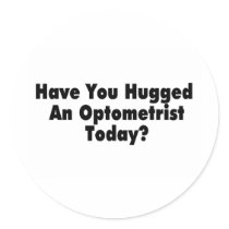 Have You Hugged An Optometrist Today