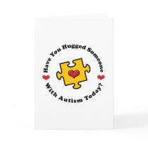 Have You Hugged Someone Autism Awareness Card