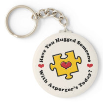 Have You Hugged Someone Today Asperger's Key Chain