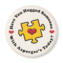 Have You Hugged Someone Today Asperger's Magnet