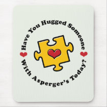 Have You Hugged Someone Today Asperger's Mousepad