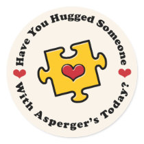 Have You Hugged Someone Today Asperger's Stickers