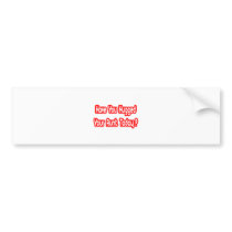 Have You Hugged Your Aunt Today? bumper stickers