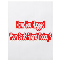 Have You Hugged Your Best Friend Today?