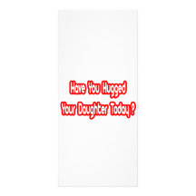 Have You Hugged Your Daughter Today? Rack Card Design