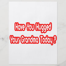 Have You Hugged Your Grandma Today? Full Color Flyer