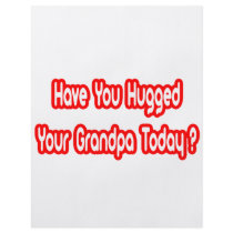 Have You Hugged Your Grandpa Today?
