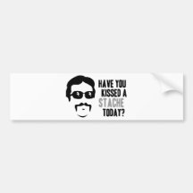Have You Kissed a Stache Today Bumper Stickers