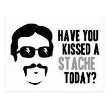 Have You Kissed a Stache Today Postcards