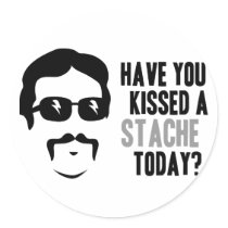 Have You Kissed a Stache Today