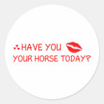 Have You Kissed Your Horse Today Sticker