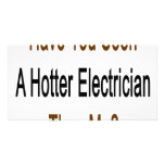 Have You Seen A Hotter Electrician Than Me Photo Greeting Card
