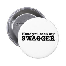 Have You Seen My Swagger Pinback Buttons