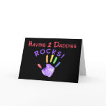Having 2 Daddies Rocks!! Card
