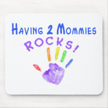 Having 2 Mommies Rocks!! Mousepads