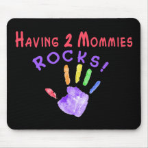 Having 2 Mommies Rocks!! Mousepads