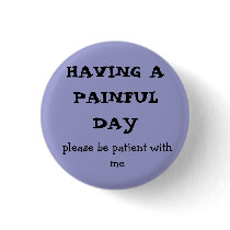 HAVING A  PAINFUL DAY, please be patient with me Pins