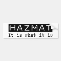 Hazmat It Is Bumper Sticker
