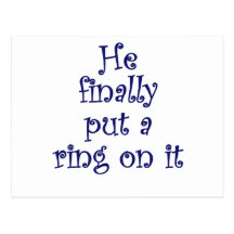 He Finally Put a Ring on It Post Card