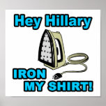 Hé Hillary, repassent ma chemise ! Posters