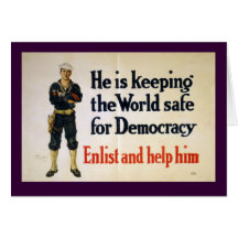 He is Keeping the World Safe for Democracy Greeting Card
