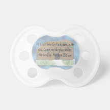 He is Risen - Matthew 28:6 Pacifiers
