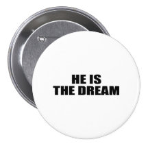HE IS THE DREAM BUTTONS