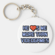 He Loves Me More Than Videogames Keychain