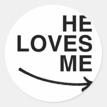 He loves me (right).png round sticker