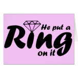 He Put a Ring on it - for the Bride to be Card