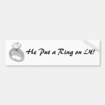 He Put A Ring On It/Save the Date Bumper Stickers
