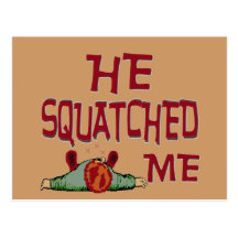 He Squatched Me Post Cards